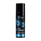 Гель для массажа ORGIE Sexy Vibe Liquid Vibrator с эффектом вибрации - 15 мл. - ORGIE - купить с доставкой в Волгодонске