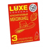 Презервативы с клубничным ароматом  Красноголовый мексиканец  - 3 шт. - Luxe - купить с доставкой в Волгодонске