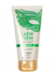 Интимный гель на водной основе Lube Tube Nature - 150 мл. - ORGIE - купить с доставкой в Волгодонске