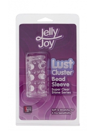 Прозрачная насадка на пенис с шипами и бугорками JELLY JOY LUST CLUSTER CLEAR - Dream Toys - в Волгодонске купить с доставкой