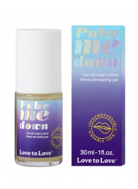 Стимулирующий гель для пениса Pulse Me Down - 30 мл. - Love to Love - купить с доставкой в Волгодонске