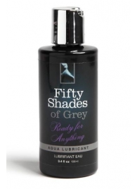 Лубрикант на водной основе Ready for Anything Aqua Lubricant - 100 мл. - Fifty Shades of Grey - купить с доставкой в Волгодонске